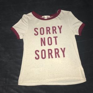 Sorry Not Sorry Shirt!